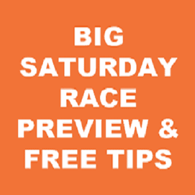 Big Saturday Race Preview - Bet Alchemist