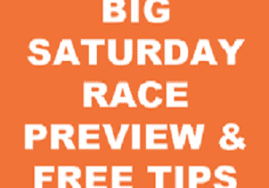 Big Saturday Race Preview - Bet Alchemist